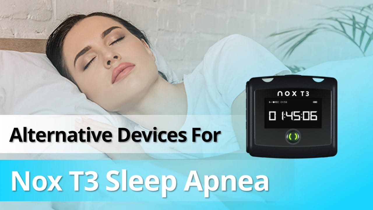 A person sleeping on a pillow with a Nox T3 sleep apnea device displaying "1:45:06." The text reads: "Alternative Devices for Nox T3 Sleep Apnea.